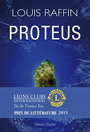 Proteus: Prix de littérature 2015 du Lions club international IDF EST (Thriller économique) (French Edition), by Louis Raffin