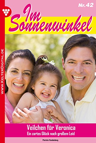 Im Sonnenwinkel 42 - Familienroman: Veilchen für Veronica (German Edition)
