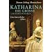 Katharina die Gro�e und F�rst Potemkin: Eine kaiserliche Aff�re