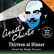 Thirteen at Dinner: A Hercule Poirot Mystery | [Agatha Christie]