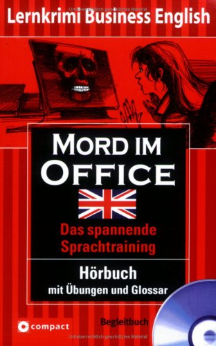 Mord im Office: Lernziel Business English. Hörbuch mit Übungen und Glossar