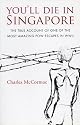 You'll Die in Singapore: The true account of one of the most amazing POW escapes in WWII