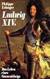 Produkt-Bild: Ludwig XIV.. Das Leben eines Sonnenk&ouml;nigs