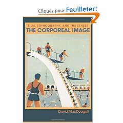 The Corporeal Image: Film, Ethnography, And The Senses