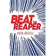 Beat the Reaper: A Novel