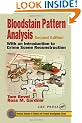 Bloodstain Pattern Analysis: With an Introduction to Crime Scene Reconstruction, Second Edition (Practical Aspects of Criminal & Forensic Investigations)