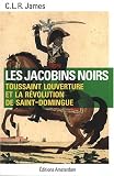 Les Jacobins noirs : Toussaint Louverture et la révolution de Saint-Domingue Image du produit