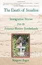 The death of Josseline : immigration stories from the Arizona-Mexico borderlands