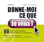 Internet, donne-moi ce que je veux ! 60 mod�les de navigation pour satisfaire vos internautes