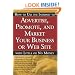 How to Use the Internet to Advertise, Promote and Market Your Business or Website with Little or No Money