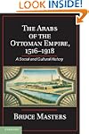 The Arabs of the Ottoman Empire, 1516...