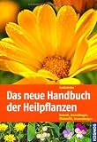 Produkt-Bild: Das neue Handbuch der Heilpflanzen: Botanik, Drogen, Wirkstoffe, Anwendungen