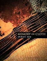 Memory on Cloth: Shibori Now