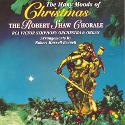 The Many Moods of Christmas (1963 RCA Victor Version) Robert Shaw Chorale and Orchestra