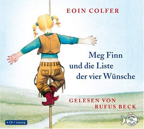 Meg Finn und die Liste der vier Wünsche by Eoin Colfer