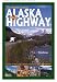 The World-Famous Alaska Highway: A Guide to the Alcan & Other Wilderness Roads of the North (World-Famous Alaska Highway: A Guide to the Alcan & Other)