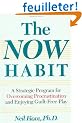 The Now Habit: A Strategic Program for Overcoming Procrastination and Enjoying Guilt-Free Play