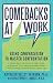 Comebacks at Work: Using Conversation to Master Confrontation