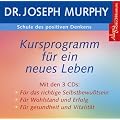 Schule des positiven Denkens 1 -3: Selbstbewu�tsein, Wohlstand und Erfolg, Gesundheit und Vitalit�t. Das vollst�ndige Kursprogramm f�r ein neues Leben