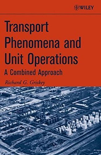Transport Phenomena and Unit Operations: A Combined Approach by Richard G. Griskey (2006-01-23)