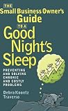 : The Small Business Owner's Guide to a Good Night's Sleep: Preventing and Solving Chronic and Costly Problems