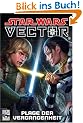 Star Wars Sonderband, Bd. 50, Vector II: Vector II. Plage der Vergangenheit
