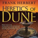 Heretics of Dune: Dune Chronicles, Book 5 (Unabridged)