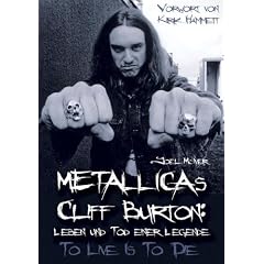 Metallicas Cliff Burton: Leben und Tod einer Legende: To Live Is To Die