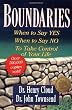 Boundaries: When to Say Yes, How to Say No to Take Control of Your Life