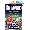 Boundaries: When to Say Yes, When to Say No, To Take Control of Your Life: When to Say Yes, How to Say No, to Take Control of Your Life