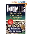 Boundaries: When to Say Yes, When to Say No, To Take Control of Your Life: When to Say Yes, How to Say No, to Take Control of Your Life