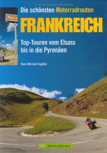 City Travel Guides Discounted  Bücher : Die schönsten Motorradrouten Frankreich: Top-Touren vom Elsass bis in die Pyrenäen