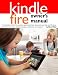 Kindle Fire Owner's Manual: The ultimate Kindle Fire guide to getting started, advanced user tips, and finding unlimited free books, videos and apps on Amazon and beyond