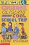 Crushes, Cliques and the Cool School Trip (Allys World)