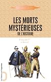 Acheter le livre Les Morts mystérieuses de lhistoire (vol. 2): François 1er et Henri II