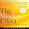 The Shadow Effect: Illuminating the Hidden Power of Your True Self