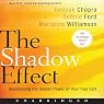 The Shadow Effect: Illuminating the Hidden Power of Your True Self