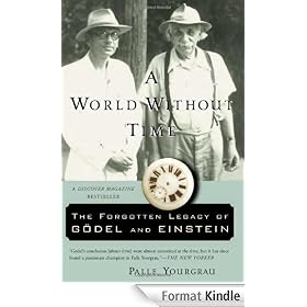 A World Without Time: The Forgotten Legacy of Godel and Einstein