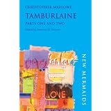 Tamburlaine (New Mermaids) (2 Parts) ~ Christopher Marlowe