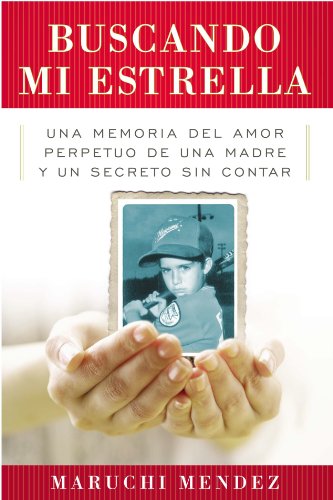 Buscando Mi Estrella: Una memoria del amor perpetuo de una madre y un secreto sin contar (Spanish Edition)