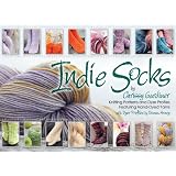 Indie Socks: Knitting Patterns and Dyer Profiles Featuring Hand-Dyed Yarns