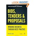 Bids, Tenders and Proposals: Winning Business Through Best Practice (Bids, Tenders & Proposals: Winning Business Through Best)