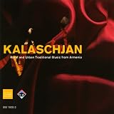 Kalaschjan (Rural and Urban Traditional Music from Armenia)von "Instrumentalensemble..."