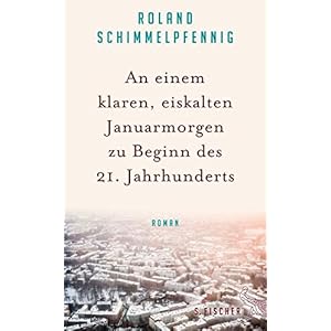 An einem klaren, eiskalten Januarmorgen zu Beginn des 21. Jahrhunderts: Roman