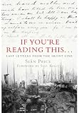 If you're reading this ... : last letters from the front line
