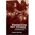 Sustaining New Orleans: Literature, Local Memory, and the Fate of a City