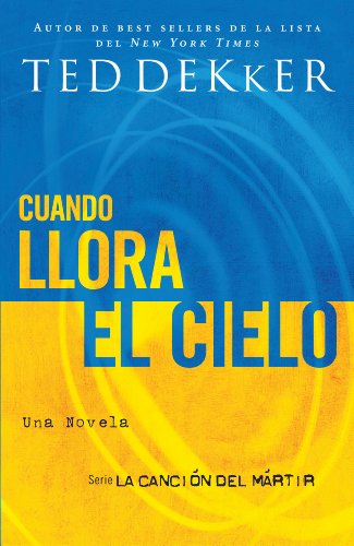 Cuando llora el cielo (La Cancion del Martir) (Spanish Edition)