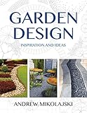 Garden design : inspiration and ideas