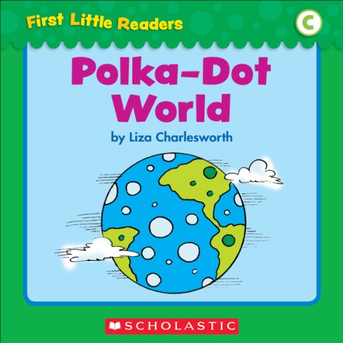First Little Readers: Polka-Dot World (Level C)