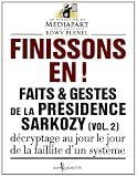 acheter livre occasion Finissons-en !: Faits et gestes de la présidence Sarkozy (vol 2) (NON FICTION)